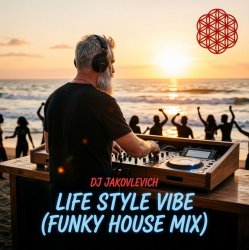 Portada DJ Jakovlevich - Life Style Vibe (Funky House Mix)
