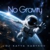 Portada DJ Katya Kadykov - No gravity DJ Katya Kadykov - No gravity