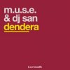 Portada M.U.S.E. & DJ San - Dendera (Original Mix) M.U.S.E. & DJ San - Dendera (Original Mix)