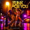 Portada DJ FORTUNA - FUNK FOR YOU DJ FORTUNA - FUNK FOR YOU