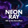 Portada NEON RAY - Silk on the Dancefloor NEON RAY - Silk on the Dancefloor