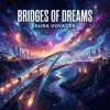 Portada Vasilii CECEGOV & Atom - Bridges of Dreams Vasilii CECEGOV & Atom - Bridges of Dreams