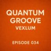 Portada Vexlum - Quantum Groove 034 Vexlum - Quantum Groove 034