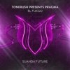 Portada Tonerush pres. Pragma - El Fuego (Extended Mix) Tonerush pres. Pragma - El Fuego (Extended Mix)