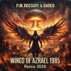 Portada P.M.Rossoff & DaDeD - Wings of Azrael 1985. Psy Industrial Remix 2026 P.M.Rossoff & DaDeD - Wings of Azrael 1985. Psy Industrial Remix 2026