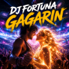 Portada DJ FORTUNA - GAGARIN DJ FORTUNA - GAGARIN