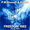 Portada P.M.Rossoff & DaDeD - Freedom 1982. Experimental Remix 2026 P.M.Rossoff & DaDeD - Freedom 1982. Experimental Remix 2026