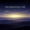 Portada Vasilii CECEGOV & Atom - The Beautiful Far Vasilii CECEGOV & Atom - The Beautiful Far
