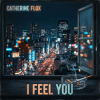 Portada Catherine Flox - I Feel You Catherine Flox - I Feel You