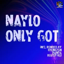 Portada Naylo - Only Got (Reecey Boi Remix)