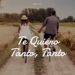 Portada MD Dj & Olivia - Te Quiero Tanto, Tanto