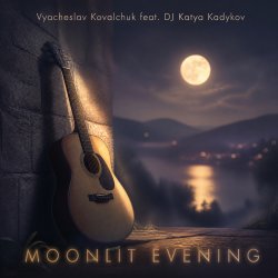 Portada Vyacheslav Kovalchuk (feat. DJ Katya Kadykov) - Moonlit Evening