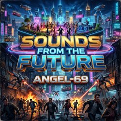 Portada Angel-69 - Sounds From The Future