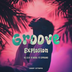Portada N.E.O.N, Di Mora & Fe Cipriano - Groove Esxplosion (Radio Edit)