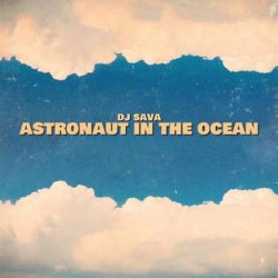 Portada Dj Sava - Astronaut In The Ocean