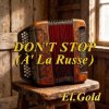 Portada El.Gold - Dont stop (A La Russe) El.Gold - Dont stop (A La Russe)