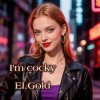 Portada El.Gold - I'm cocky El.Gold - I'm cocky