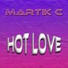 Portada Martik C - Hot Love Martik C - Hot Love