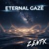 Portada ZENT-X - Eternal Gaze(Extended Mix) ZENT-X - Eternal Gaze(Extended Mix)