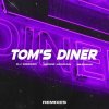 Portada DJ DimixeR, Serge Legran, MURANA - Tom's Diner (Kolya Funk Remix) DJ DimixeR, Serge Legran, MURANA - Tom's Diner (Kolya Funk Remix)