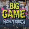 Michael Kruzh - Big Game