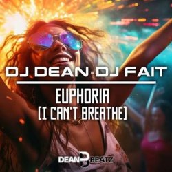 Portada Dj Dean, Dj Fait - Euphoria (I Can't Breathe) (Extended Mix)