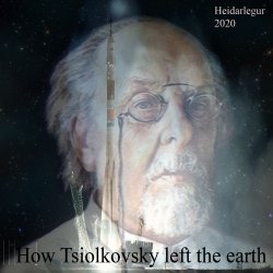 Portada How Tsiolkovsky left the earth