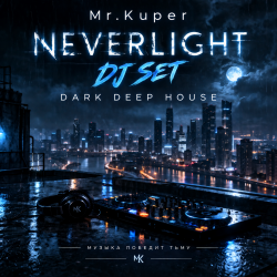 Portada Mr.Kuper - NEVERLIGHT (DJ SET)