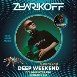 Portada DJ Zharikoff - Deep Weekend Выпуск #317