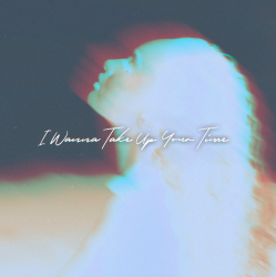 Portada I Wanna Take Up Your Time