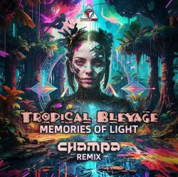 Portada Tropical Bleyage - Memories Of Light (Champa Remix)