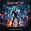 Angel-69 - RoboCop (Vocal D&B Remix by Angel-69)