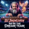 Portada DJ Jakovlevich - We’re the Dream Team DJ Jakovlevich - We’re the Dream Team