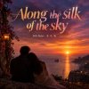 Обкладинка DJ-Lion- Л. Е. В. - Along the silk of the sky DJ-Lion- Л. Е. В. - Along the silk of the sky