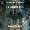 Обкладинка Tropical Bleyage - Ex Universe (Talamasca Remix) Tropical Bleyage - Ex Universe (Talamasca Remix)