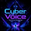 Cover Cyber Voice - Techno Imagine Cyber Voice - Techno Imagine