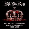 Portada Rick Wakeman, Bob Daisley, Vinnie Moore - Kill the King Rick Wakeman, Bob Daisley, Vinnie Moore - Kill the King