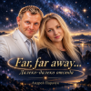 Обкладинка Андрей Парачук - Far, far away... Далеко-далеко отсюда Андрей Парачук - Far, far away... Далеко-далеко отсюда