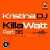 Kristina DJ - KillaWatt Part36 (February 2010 ppeople mix)