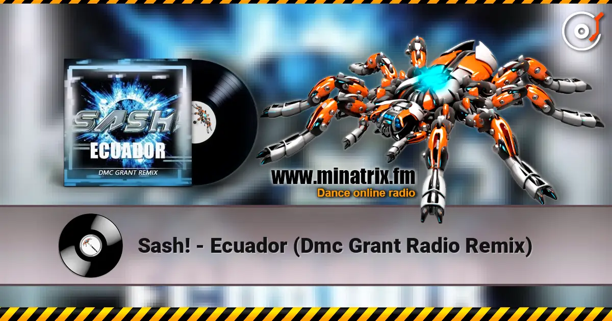 Sash! - Ecuador (Dmc Grant Radio Remix) escuchar online en alta calidad | Minatrix.FM