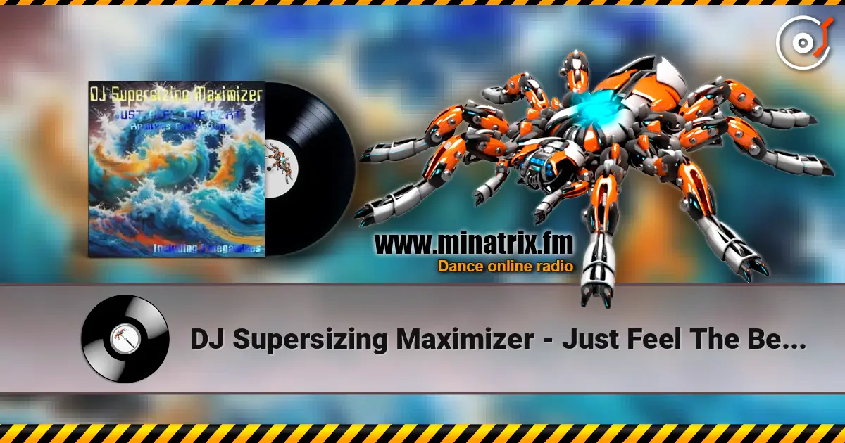 DJ Supersizing Maximizer - Just Feel The Beat (Radio Version) escuchar online en alta calidad | Minatrix.FM