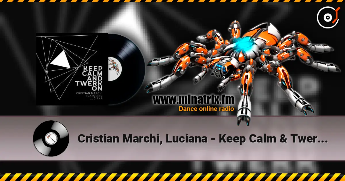 Cristian Marchi, Luciana - Keep Calm & Twerk On escuchar online en alta calidad | Minatrix.FM