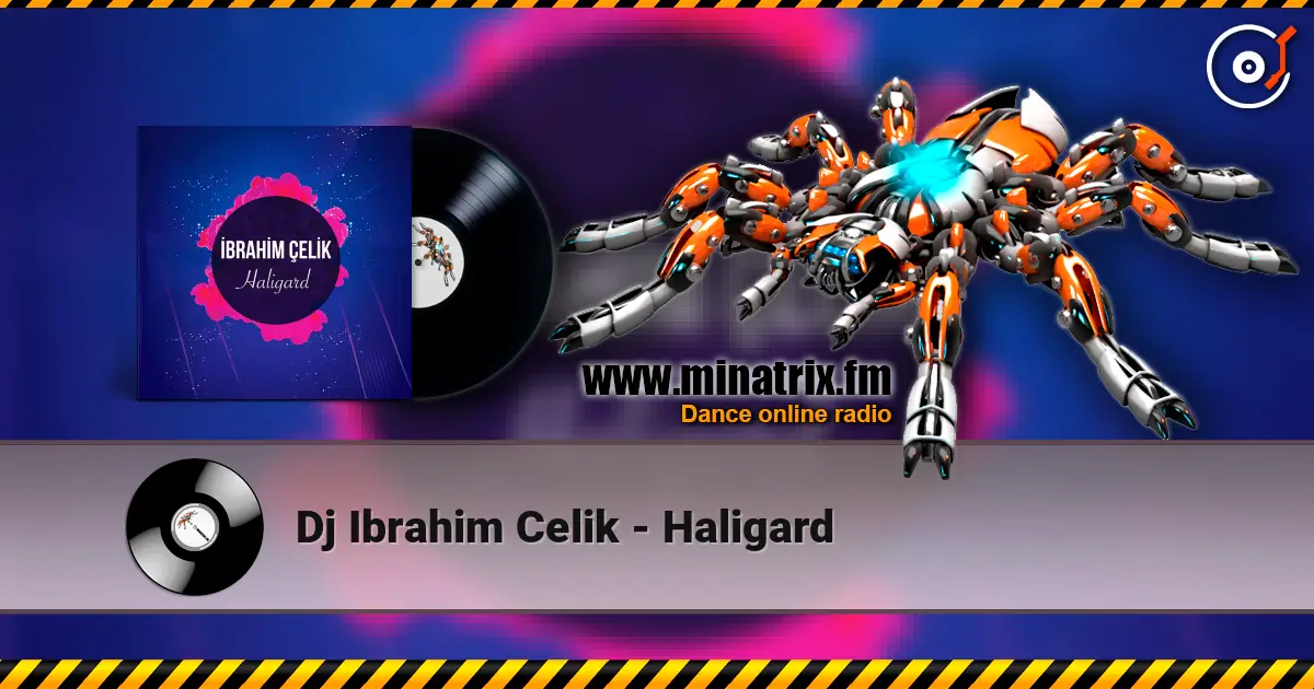 Dj Ibrahim Celik - Haligard escuchar online en alta calidad | Minatrix.FM