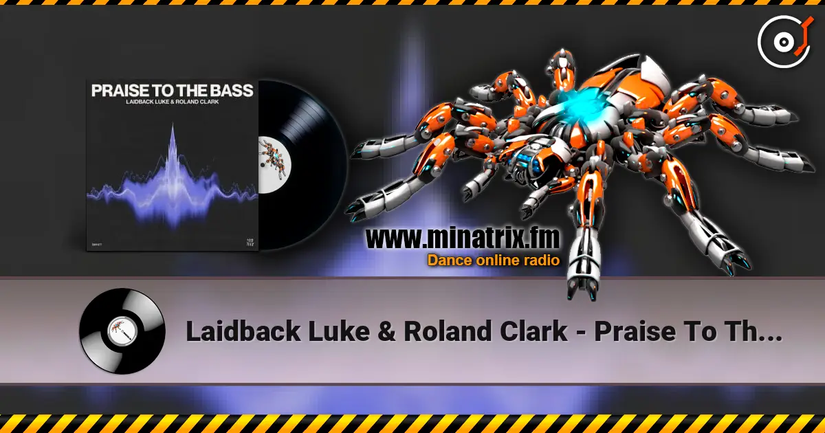 Laidback Luke & Roland Clark - Praise To The Bass escuchar online en alta calidad | Minatrix.FM