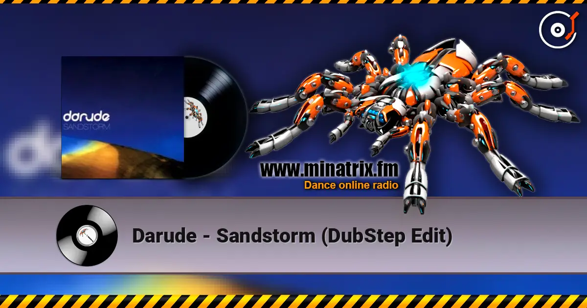 Darude - Sandstorm (DubStep Edit) escuchar online en alta calidad | Minatrix.FM