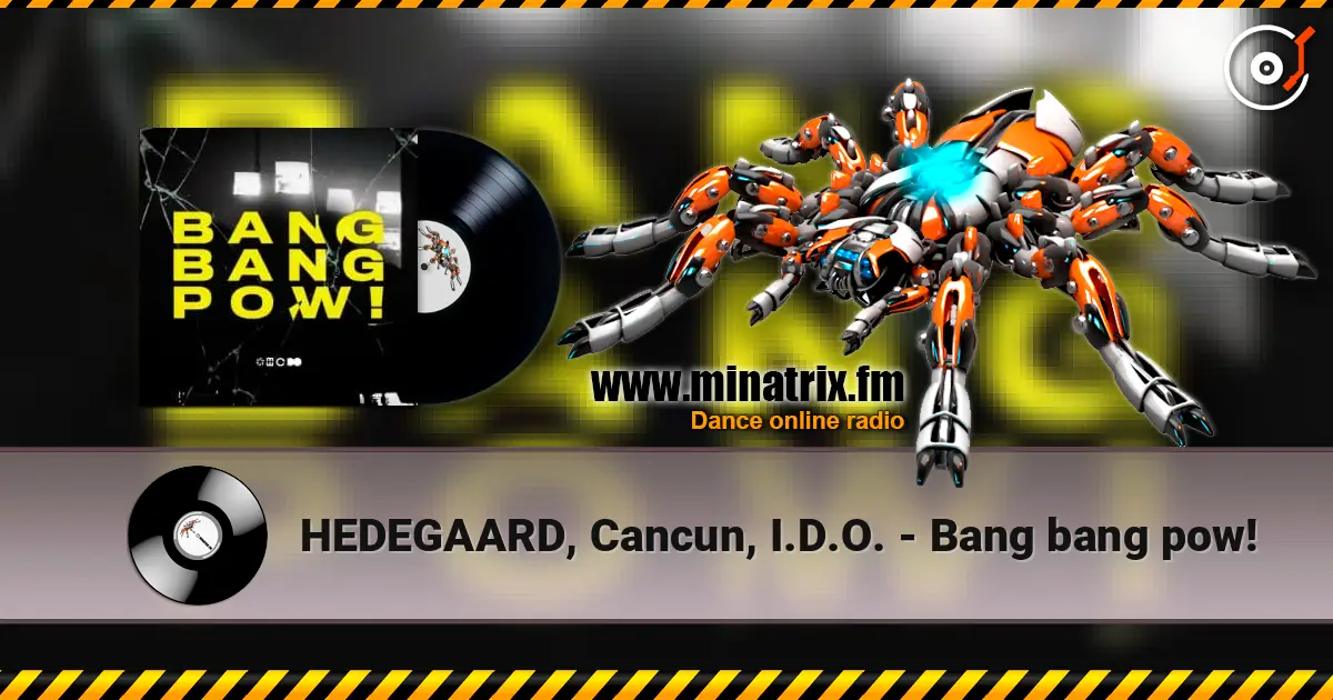 HEDEGAARD, Cancun, I.D.O. - Bang bang pow! слухати онлайн у високій якості | Minatrix.FM