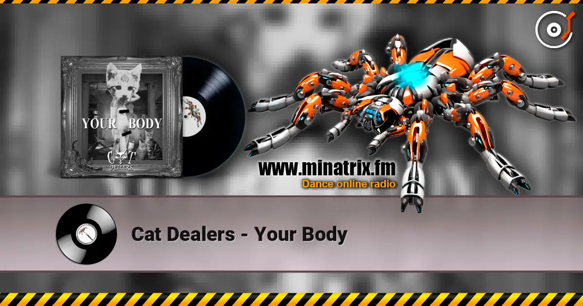 Cat Dealers - Your Body escuchar online en alta calidad | Minatrix.FM