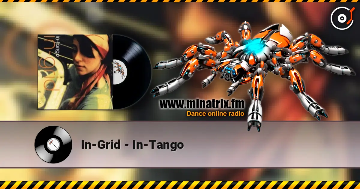 In-Grid - In-Tango escuchar online en alta calidad | Minatrix.FM