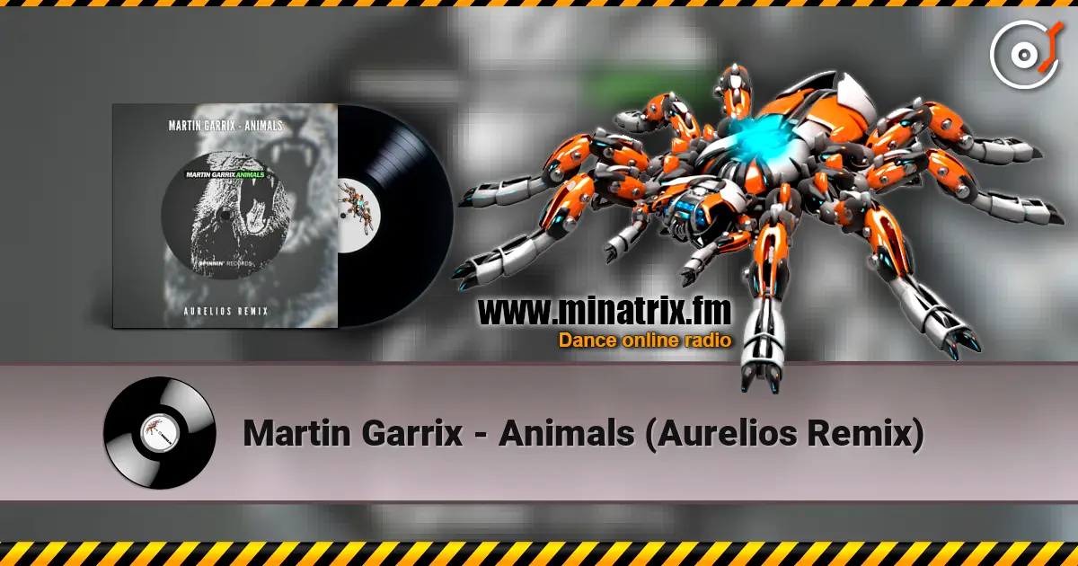 Martin Garrix - Animals (Aurelios Remix) escuchar online en alta calidad | Minatrix.FM
