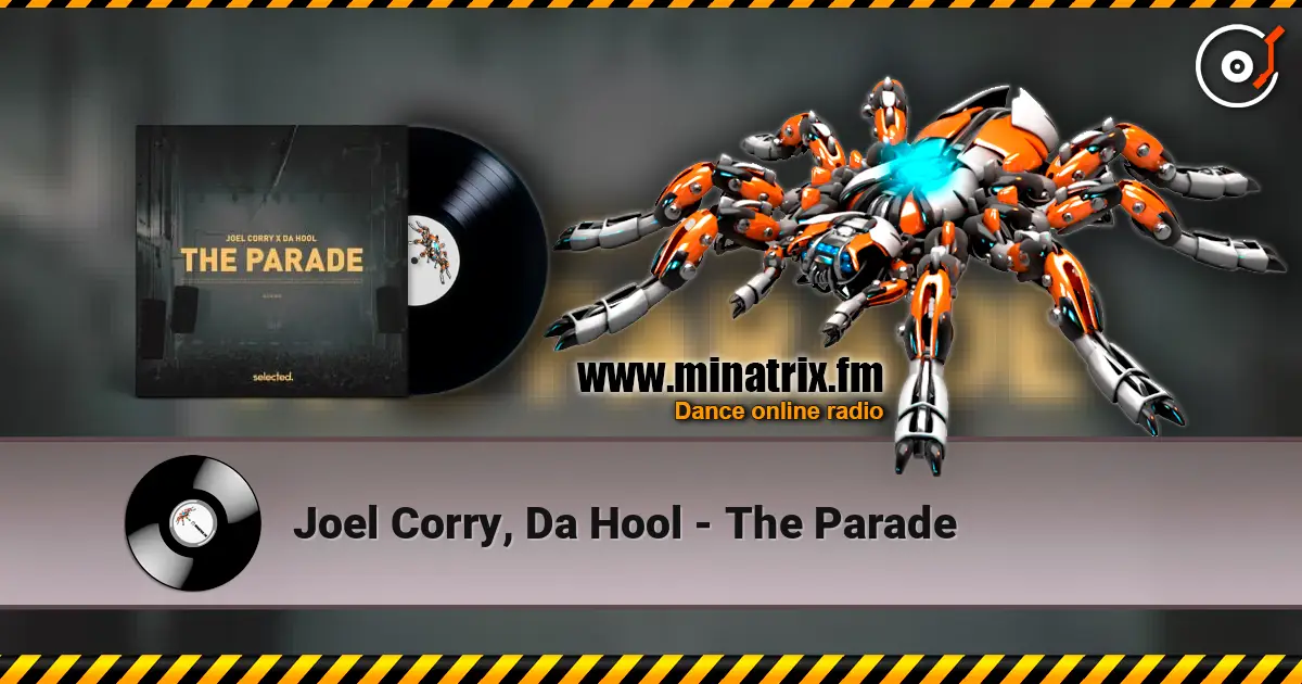 Joel Corry, Da Hool - The Parade escuchar online en alta calidad | Minatrix.FM